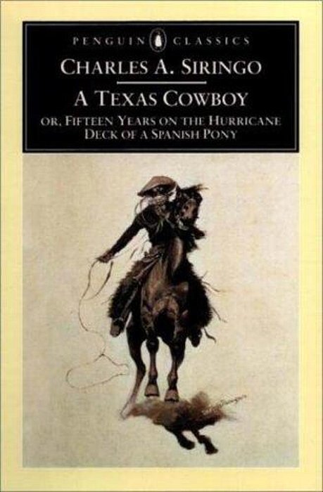 A Texas Cowboy: Or, Fifteen Years On The Hurricane Deck Of A Spanish Pony-..