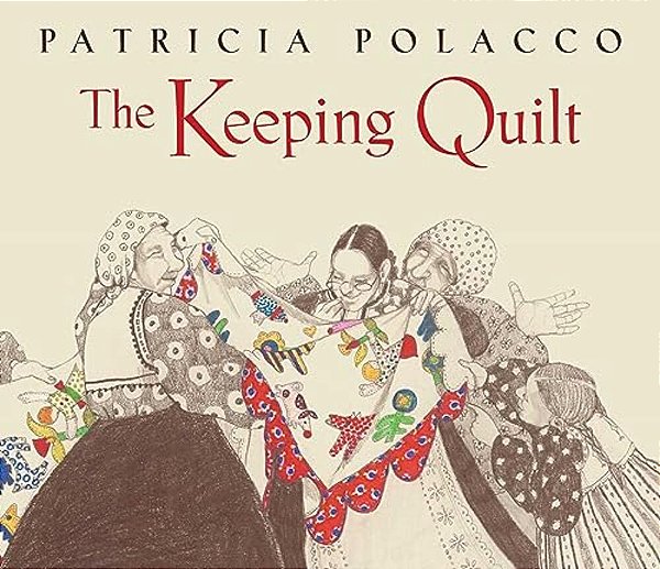 The Keeping Quilt: The Original Classic Edition-..