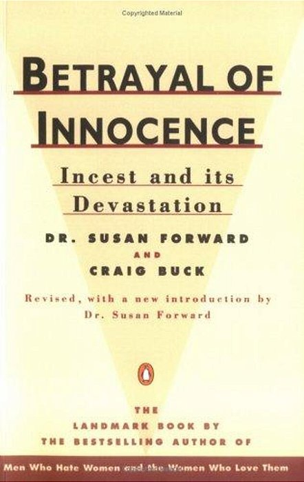 Betrayal Of Innocence: Incest And Its Devastation-..