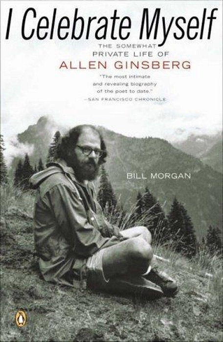 I Celebrate Myself: The Somewhat Private Life Of Allen Ginsberg-..