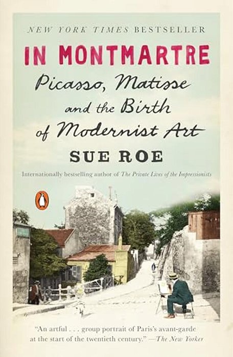 In Montmartre: Picasso, Matisse And The Birth Of Modernist Art-..