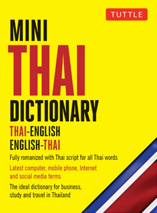 Mini Thai Dictionary: Thai-English English-Thai, Fully Romanized With Thai Script For All Thai Words-..