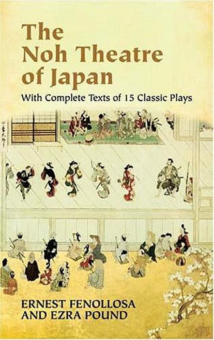 The Noh Theatre Of Japan: With Complete Texts Of 15 Classic Plays-..