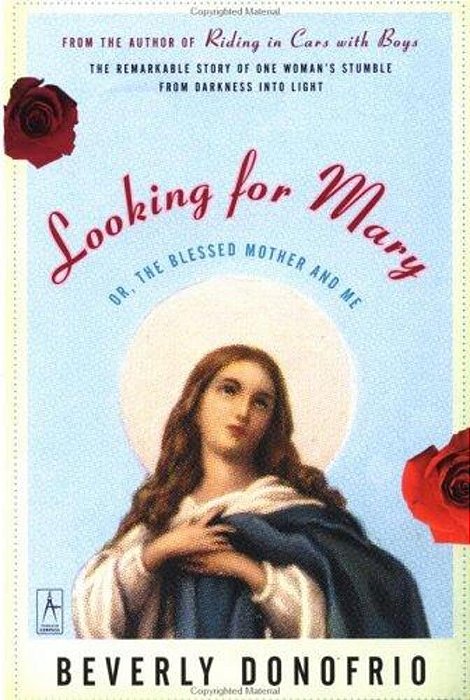 Looking For Mary: Or, The Blessed Mother And Me-..