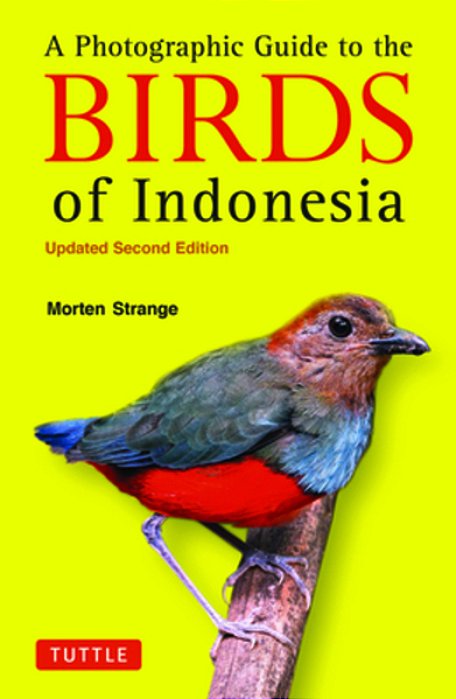 A Photographic Guide To The Birds Of Indonesia: Updated Second Edition-..
