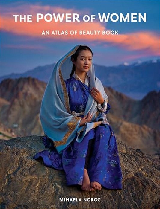 The Power Of Women: An Atlas Of Beauty Book-..