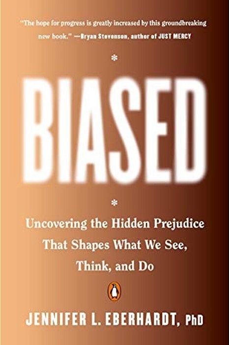 Biased: Uncovering The Hidden Prejudice That Shapes What We See, Think, And Do-..