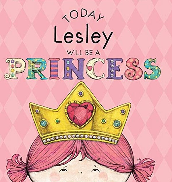 Today Lesley Will Be A Princess-..
