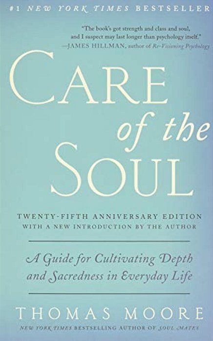 Care Of The Soul, Twenty-Fifth Anniversary Ed: A Guide For Cultivating Depth And Sacredness In Everyday Life-..
