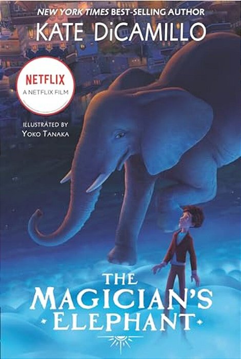 The Magician's Elephant Movie Tie-In: (A Tale Of Orphans, Fortune Tellers, Magic, And Mystery - An Illustrated Middle-Grade Fiction Novel For Kids Age-..