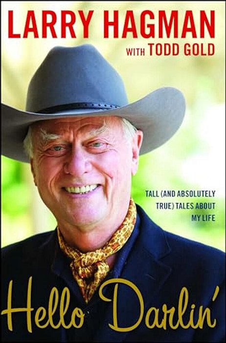 Hello Darlin': Tall (And Absolutely True) Tales About My Life-..