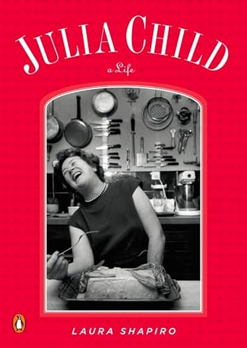 Julia Child: A Life-..