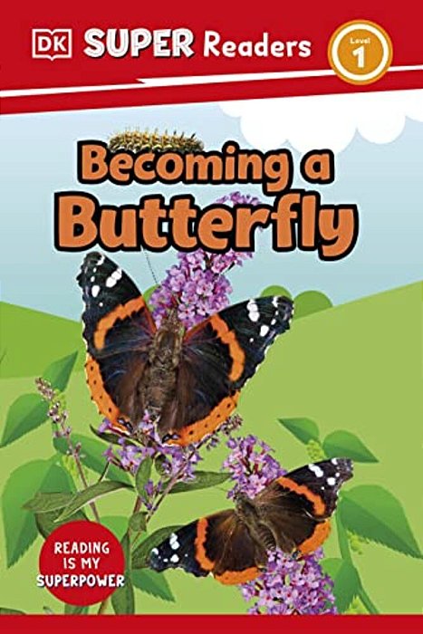 Dk Super Readers Level 1 Becoming A Butterfly-..