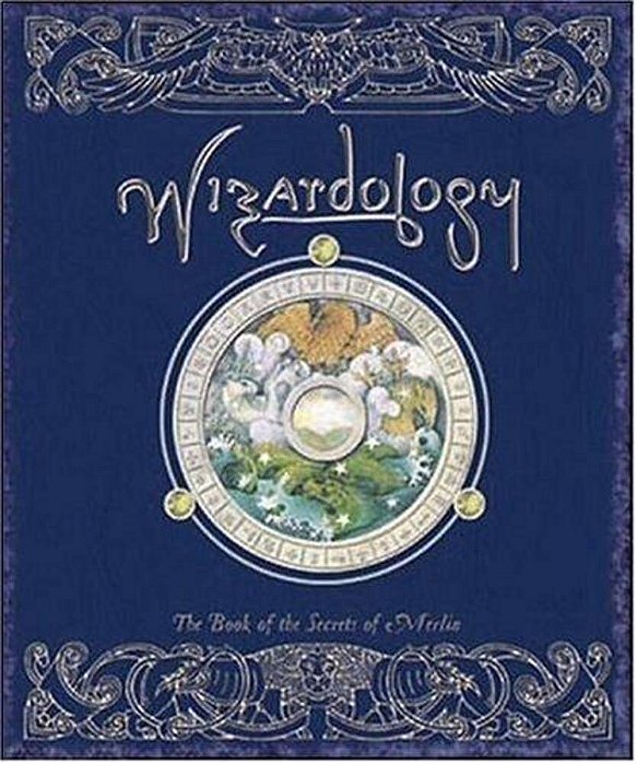 Wizardology: The Book Of The Secrets Of Merlin-..