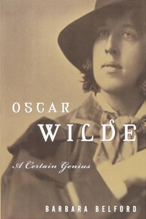 Oscar Wilde: A Certain Genius-..