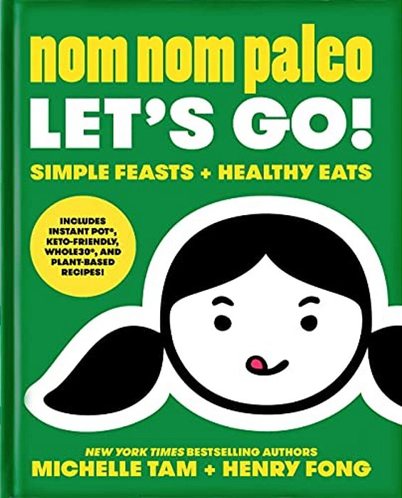 Nom Nom Paleo: Let's Go! Volume 3-..