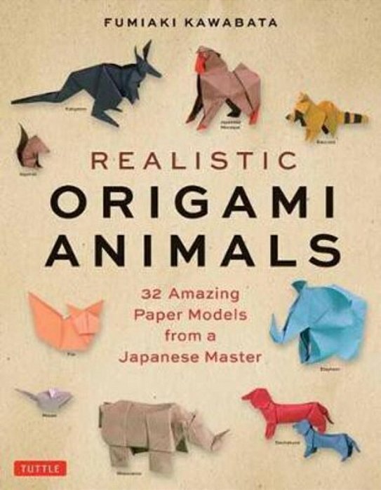 Realistic Origami Animals: 32 Amazing Paper Models From A Japanese Master-..