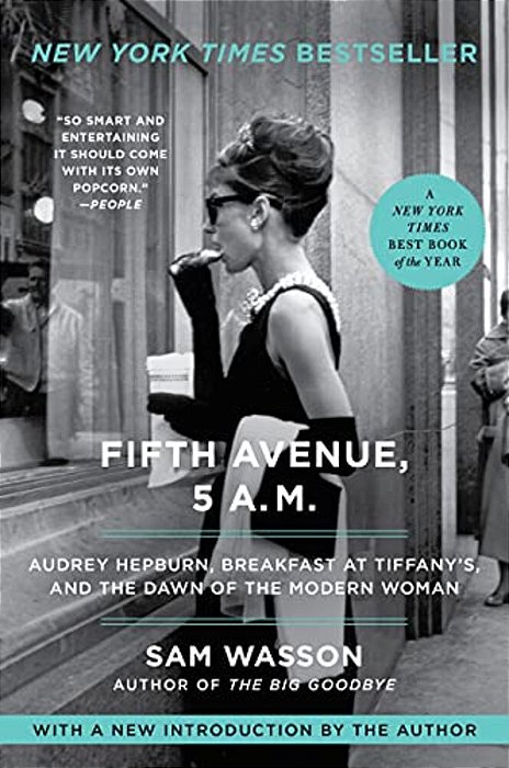 Fifth Avenue, 5 A. M.: Audrey Hepburn, Breakfast At Tiffany'S, And The Dawn Of The Modern Woman-..