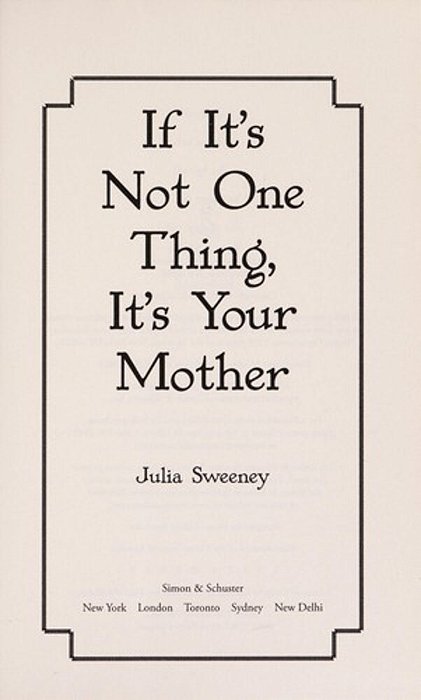 If It's Not One Thing, It's Your Mother-..