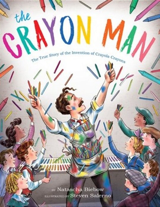 The Crayon Man: The True Story Of The Invention Of Crayola Crayons-..
