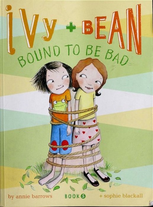Ivy And Bean #5: Bound To Be Bad-..