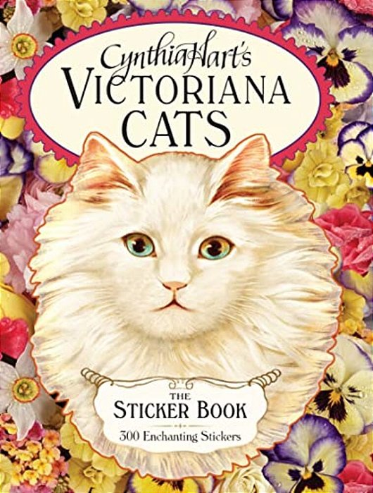 Cynthia Hart's Victoriana Cats: The Sticker Book: 300 Enchanting Stickers-..