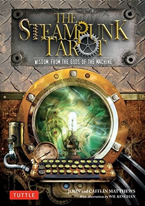 The Steampunk Tarot: Wisdom From The Gods Of The Machine-..