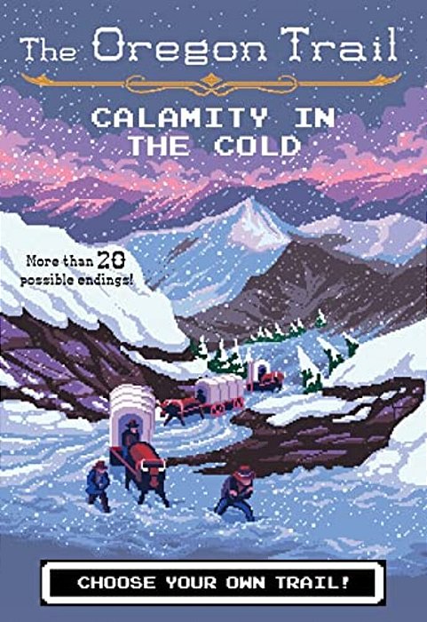 The Oregon Trail: Calamity In The Cold-..