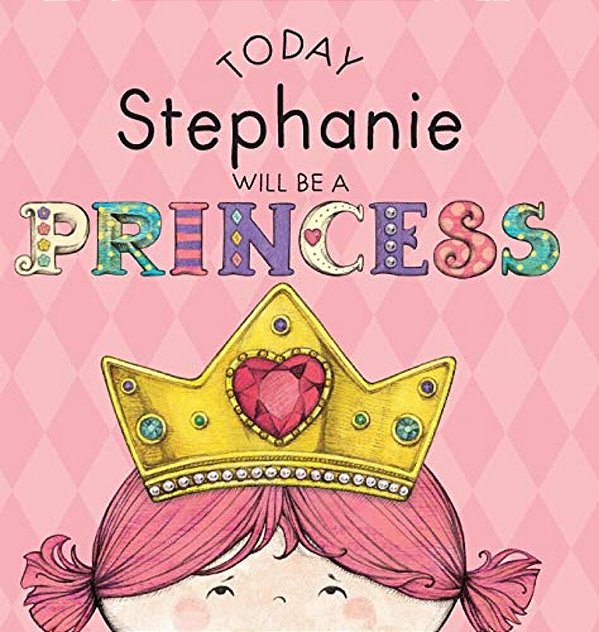 Today Stephanie Will Be A Princess-..