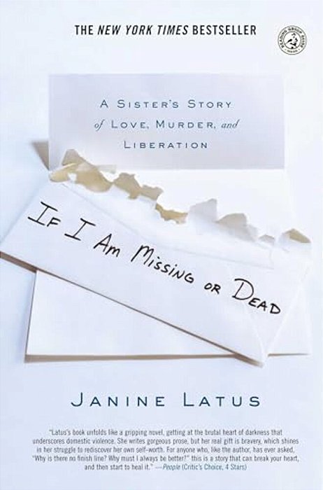 If I Am Missing Or Dead: A Sister's Story Of Love, Murder, And Liberation-..