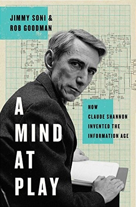 A Mind At Play: How Claude Shannon Invented The Information Age-..