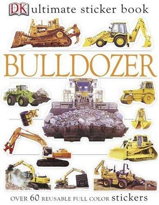Ultimate Sticker Book: Bulldozer: Over 60 Reusable Full-Color Stickers-..