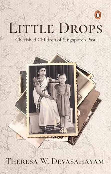 Little Drops: Cherished Children Of Singapore's Past-..