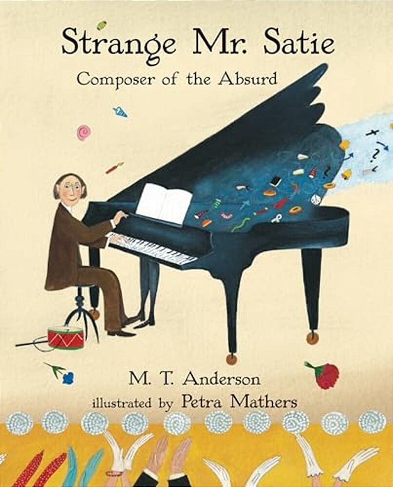 Strange Mr. Satie: Composer Of The Absurd-..