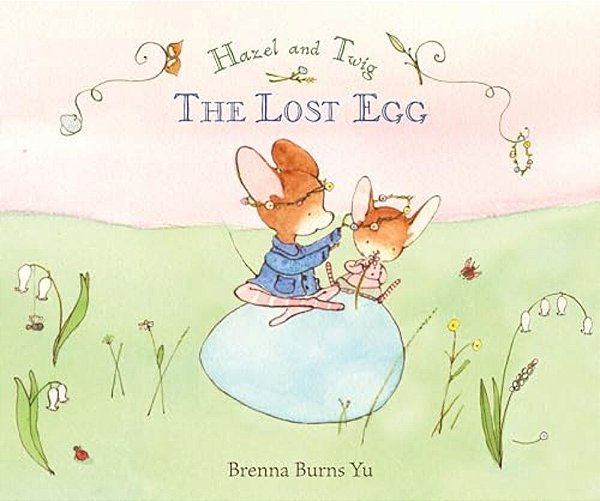 Hazel And Twig: The Lost Egg-..