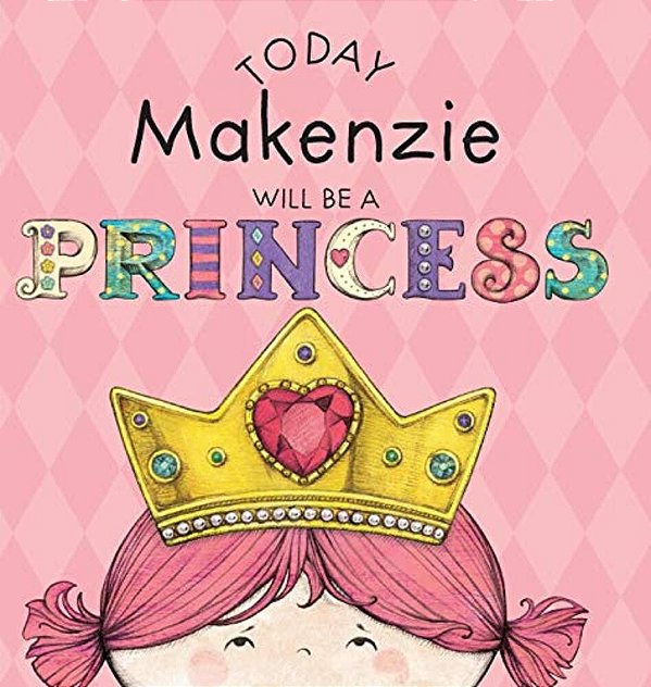 Today Makenzie Will Be A Princess-..