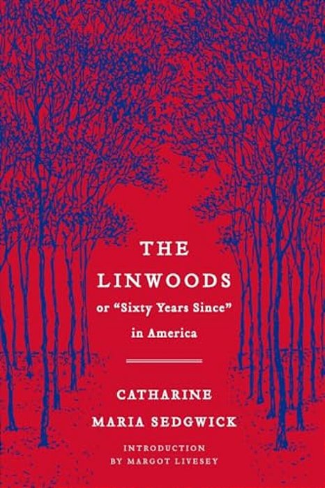 The Linwoods: Or, Sixty Years Since In America-..