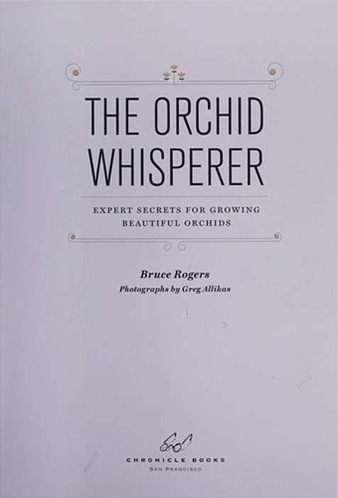 The Orchid Whisperer: Expert Secrets For Growing Beautiful Orchids-..
