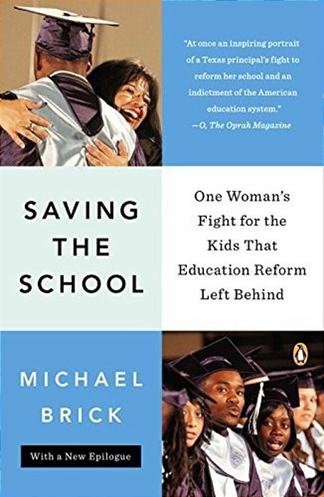 Saving The School: One Woman's Fight For The Kids That Education Reform Left Behind-..