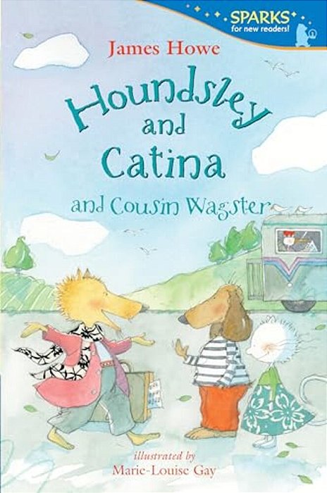 Houndsley And Catina And Cousin Wagster: Candlewick Sparks-..