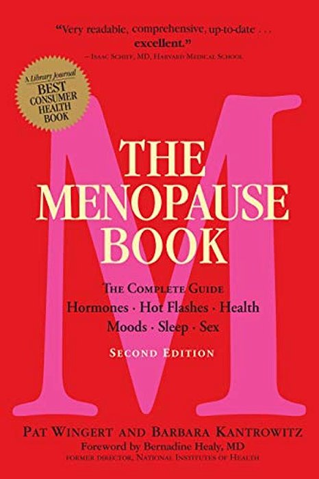 The Menopause Book: The Complete Guide: Hormones, Hot Flashes, Health, Moods, Sleep, Sex-..