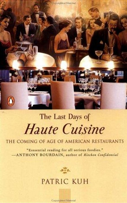 The Last Days Of Haute Cuisine: The Coming Of Age Of American Restaurants-..