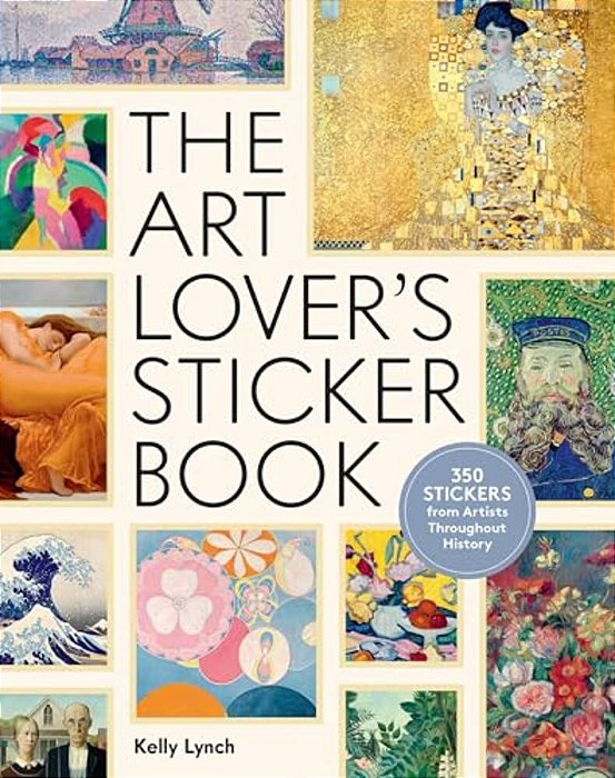 The Art Lover's Sticker Book: 350 Stickers From Artists Throughout History-..