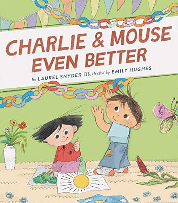 Charlie & Mouse Even Better: Book 3-..