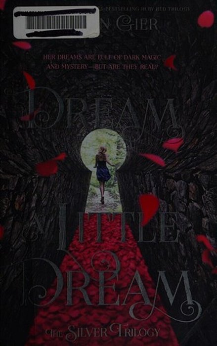 Dream A Little Dream: The Silver Trilogy-..