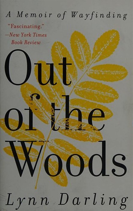 Out Of The Woods: A Memoir Of Wayfinding-..