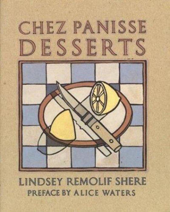 Chez Panisse Desserts: A Cookbook-..