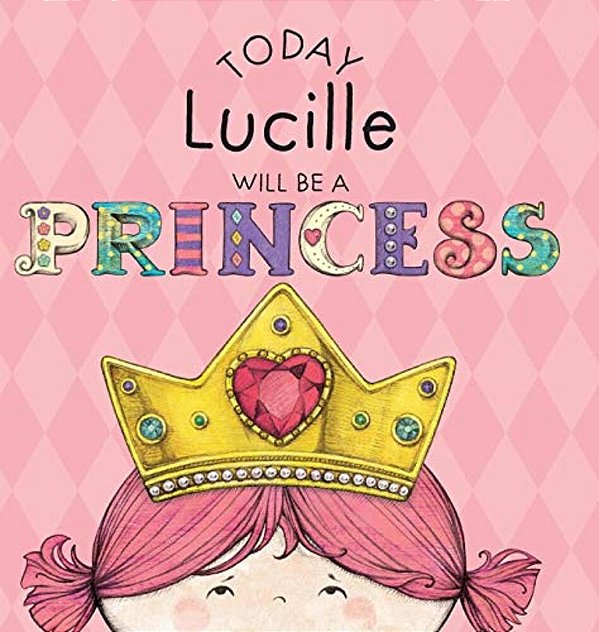 Today Lucille Will Be A Princess-..