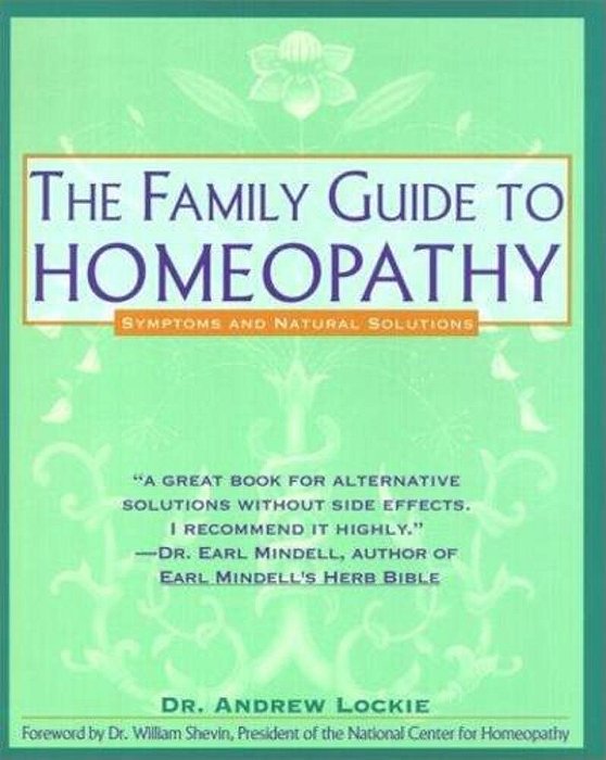 Family Guide To Homeopathy: Symptoms And Natural Solutions-..