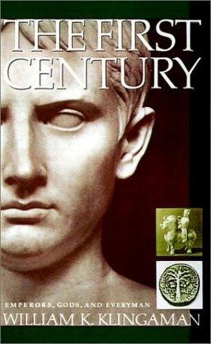 The First Century: Emperors, Gods And Everyman-..